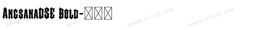 AngsanaDSE Bold字体转换 AngsanaDSE Bold字体转换